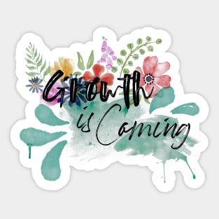 Growth is Coming Lettering with Watercolor Flowers Sticker